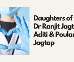 Daughters of Dr Ranjit Jagtap - Aditi & Poulami Jagtap