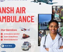 Ansh Air Ambulance Services in Guwahati - Arrive Safely And Without Hassle