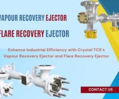 Efficiency with Crystal TCS’s Vapour Recovery Ejector and Flare Recovery Ejector