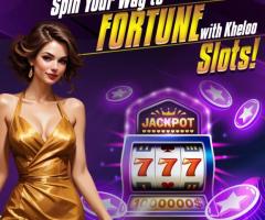 Spin Your Way to Fortune with Kheloo Slots!