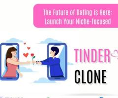The Future of Dating is Here: Launch Your Niche-focused Tinder Clone App