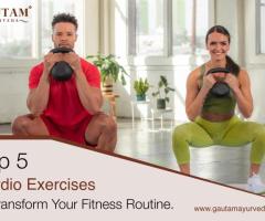 Top 5 Cardio Exercises to Transform Your Fitness Routine