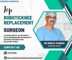 Top roboticknee replacement surgeon in ahmedabad