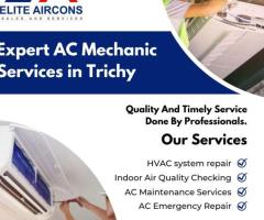 Top-Rated AC Mechanic in Trichy: Expert Repairs and Maintenance