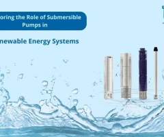 The Importance of Submersible Pumps in Renewable Energy Systems