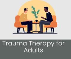 Key Benefits of Trauma Therapy for Adults