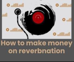 How to Make Money on Reverbnation