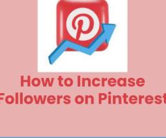 How to Increase Followers on Pinterest Quickly