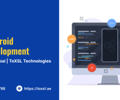 Best Android App Development Company in UAE | ToXSL Technologies