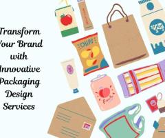 Transform Your Brand with Innovative Packaging Design Services