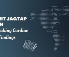 Dr Ranjit Jagtap News On Groundbreaking Cardiac Research Findings
