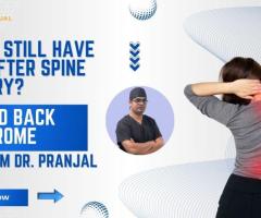 Do You Still Have Pain After Spine Surgery? | Failed Back Syndrome | Tips from Dr. Pranjal Pandey
