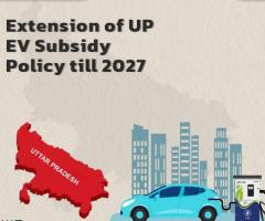Extension of UP EV Subsidy Policy till 2027