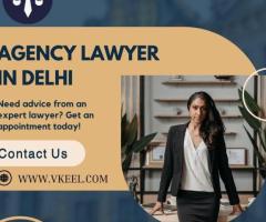 Agency Lawyers in Delhi