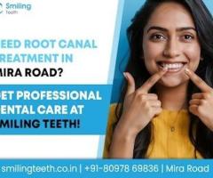 Get Advanced Root Canal Treatment in Mira Road | Smiling Teeth