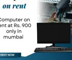 computer on rent at Rs. 800 only in mumbai