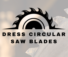 Dress Circular Saw Blades | SFTC - 1