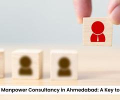 Essential Manpower Consultancy in Ahmedabad for Business Success