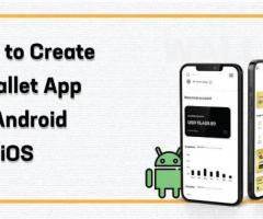 How to Create a Wallet App for Android and iOS