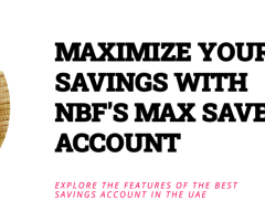 Unlock Financial Growth with NBF's Max Saver Account! - 1