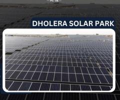 Dholera Solar Park in Dholera SIR: India’s Solar Energy Powerhouse