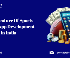 Best 5 Feature Of Sports Betting App Development In India