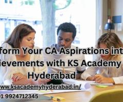 Achieve Your CA Dreams with KS Academy — Hyderabad’s Premier Coaching Centre!