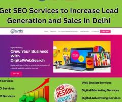 Get SEO Services to Increase Lead Generation and Sales In Delhi