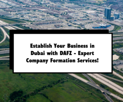 Establish Your Business in Dubai with DAFZ - Expert Company Formation Services! - 1