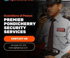 Agile Security in Puducherry: Your Shield in Paradise