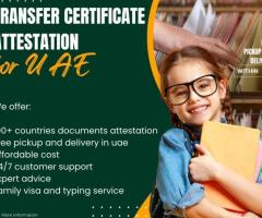 Transfer certificate attestation services in the uae