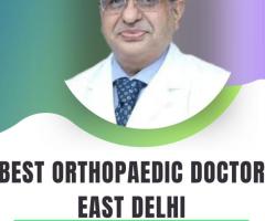 Best Orthopaedic Doctor East Delhi