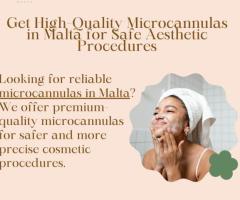 Get High-Quality Microcannulas in Malta for Safe Aesthetic Procedures