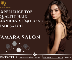 Experience Top-Quality Hair Services at Milton's Hair Salon | Tamara Salon - 1