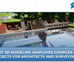 How Revit 3D Modeling Simplifies Complex Housing Projects for Architects and Surveyors?