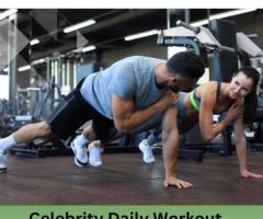 Celebrity Daily Workout Routines in Delhi