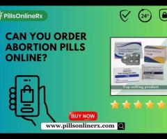 Can You Order Abortion Pills Online?