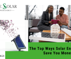 The Top Ways Solar Energy Can Save You Money