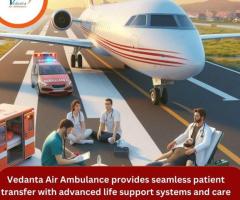 Take Top-grade Vedanta Air Ambulance Service in Gorakhpur at Lowest Fee