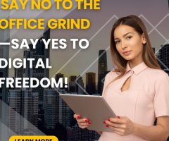 Say No to the Office Grind—Say Yes to Digital Freedom!