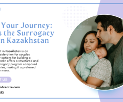 Start Your Journey: Here’s the Surrogacy Cost in Kazakhstan