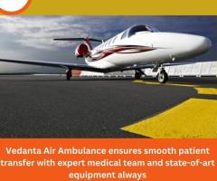 Take Vedanta Air Ambulance from Bangalore with Top-grade ICU Setup - 1