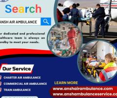 You Can Go For The Treatment Anywhere Via Ansh Air Ambulance Services In Guwahati