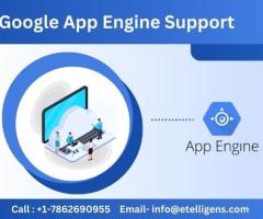 Efficient and Scalable Solutions with Google App Engine Support Company