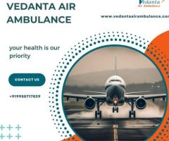 Vedanta Air Ambulance from Delhi with Perfect Healthcare Accessories - 1