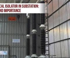 Electrical Isolator in Substation: Types and Importance - 1