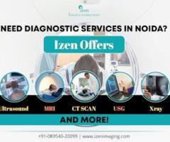 Top-Rated MRI Scan from Best Diagnostic Center in Noida | Izen Imaging