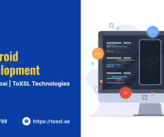 ToXSL Technologies - Ideal Android App Development Company in Dubai