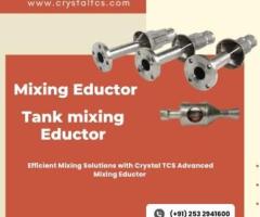 Efficient Mixing Solutions with Crystal TCS Advanced Mixing Eductor