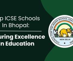 Top ICSE Schools in Bhopal: Ensuring Excellence in Education